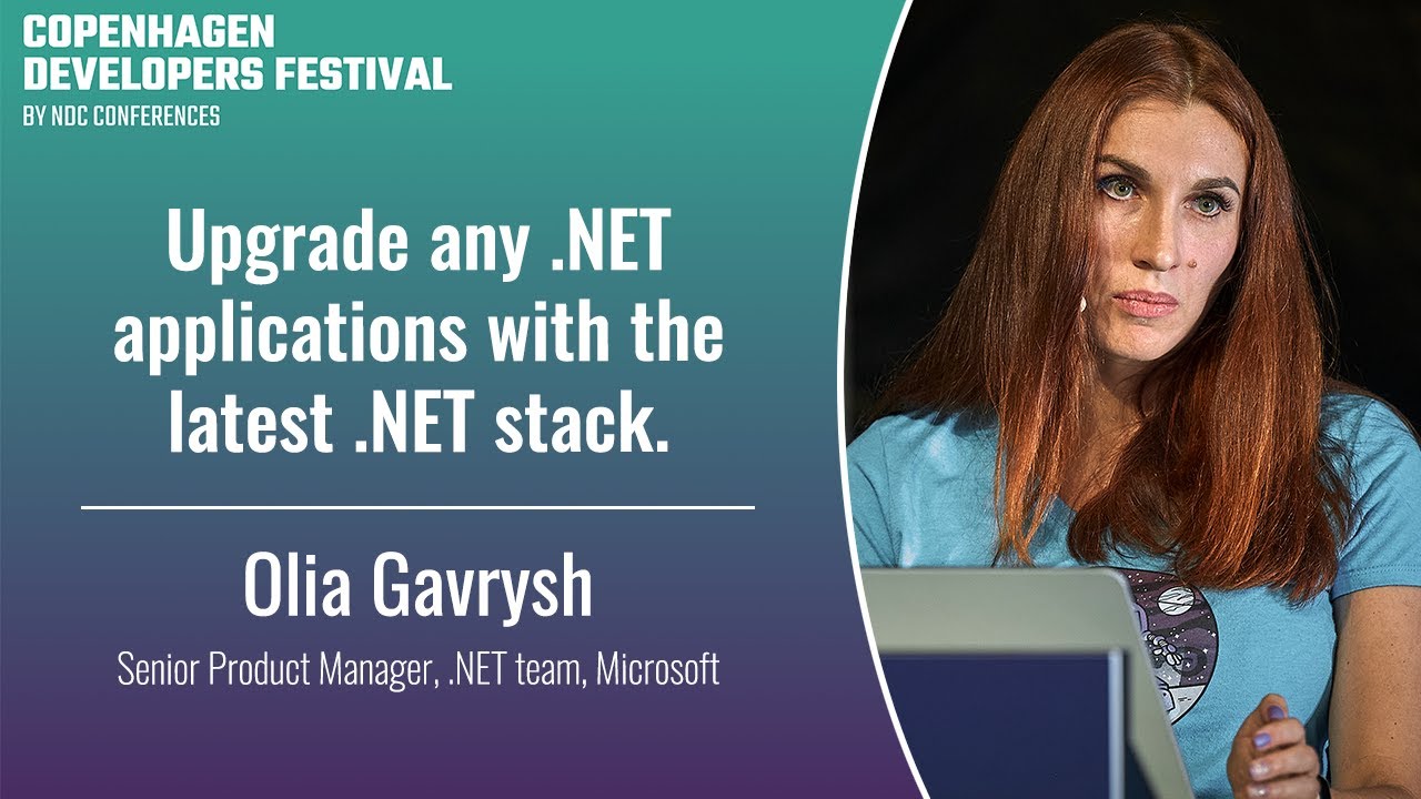 Upgrade any .NET applications with the latest .NET stack. - Olia Gavrysh - Copenhagen DevFest 2023