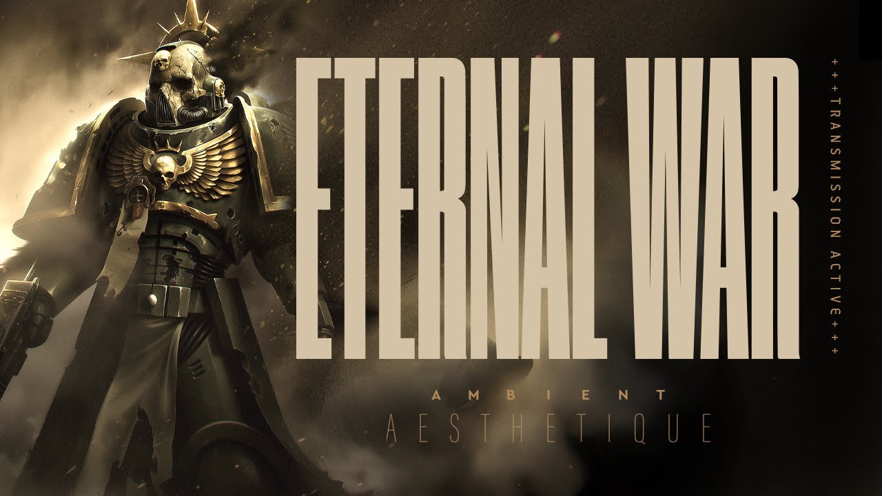ETERNAL WAR // Warhammer 40k Aura + Ambient Visualis