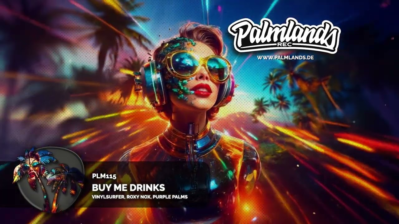 Vinylsurfer, Roxy Nox & Purple Palms - Buy Me Drinks (Official Visualizer)