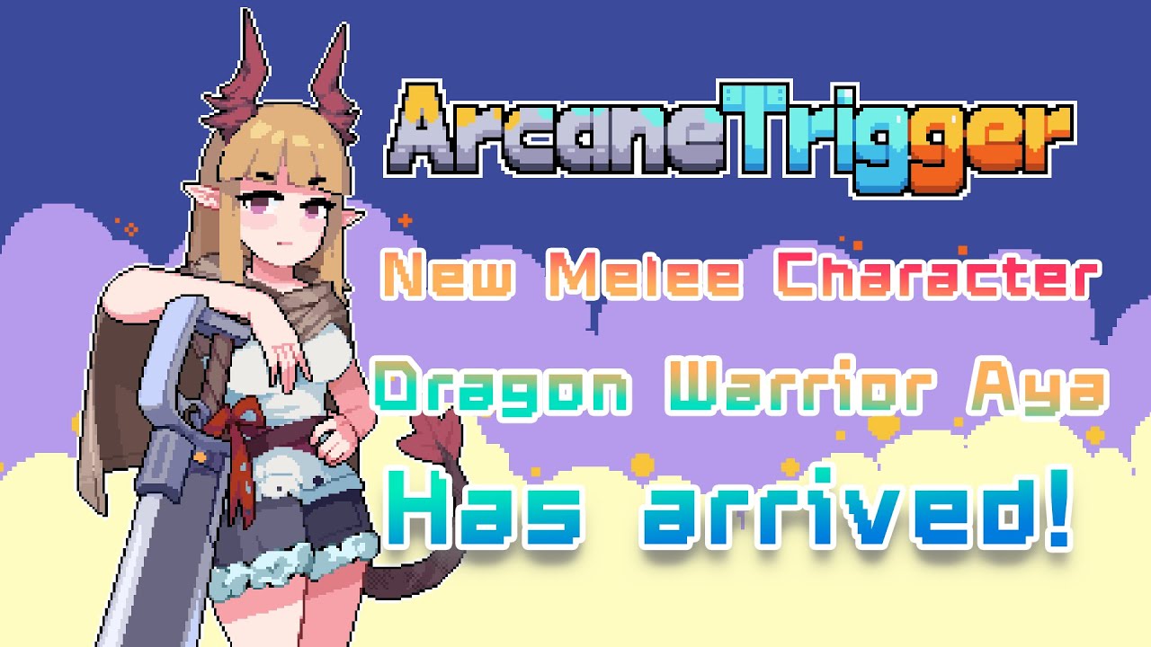 《ArcaneTrigger》New Melee Character ：Dragon Warrior Aya has arrived! Three Strikes Total Wipeout！~