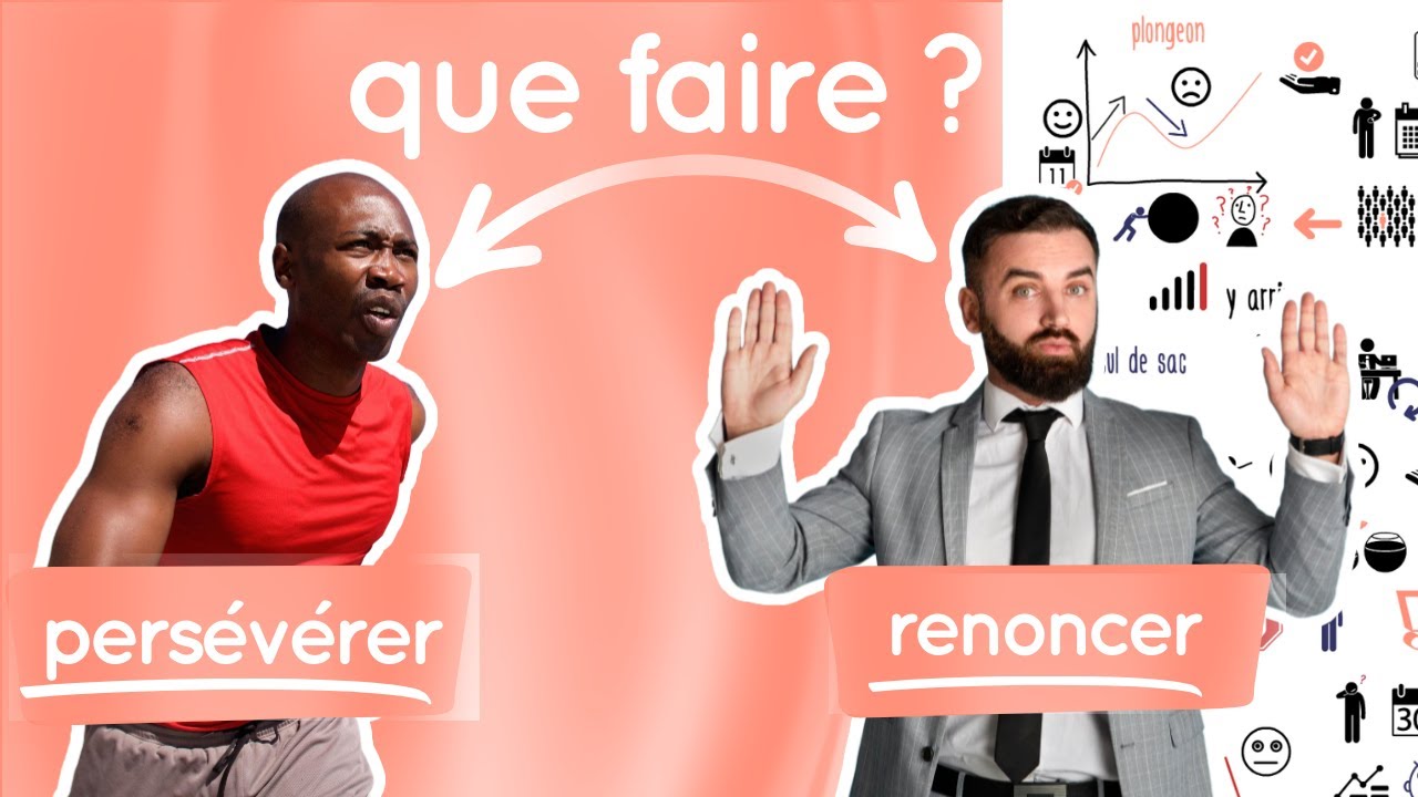 💪 PERSÉVÉRER encore et toujours n’amène pas à la RÉUSSITE. Voici quand il faut ABANDONNER ! 🏳️