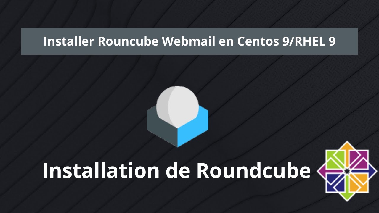 #8 Roundcube Centos9 - Installation de Roundcube