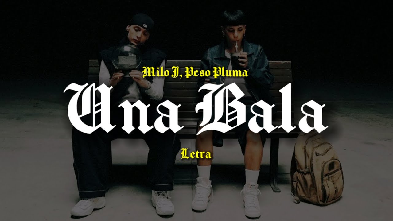 Milo J, Peso Pluma - Una Bala || LETRA