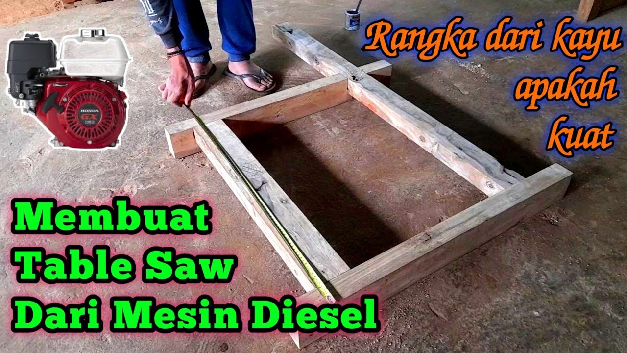 Cara membuat table saw rakitan dengan mesin diesel rangka kayu