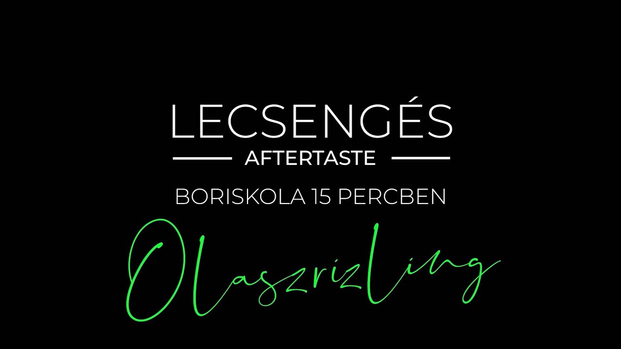 Lecsengés boriskola - Az olaszrizling