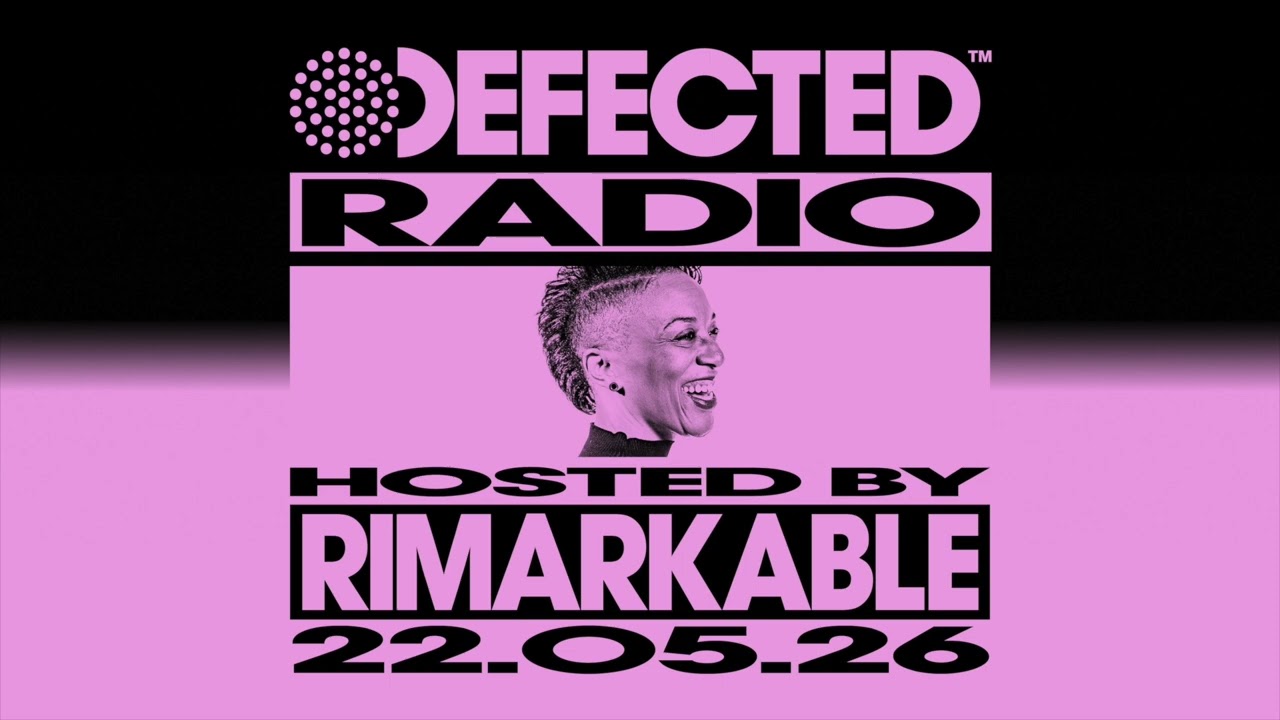 Defected Radio Show Hosted by Rimarkable 22.05.26