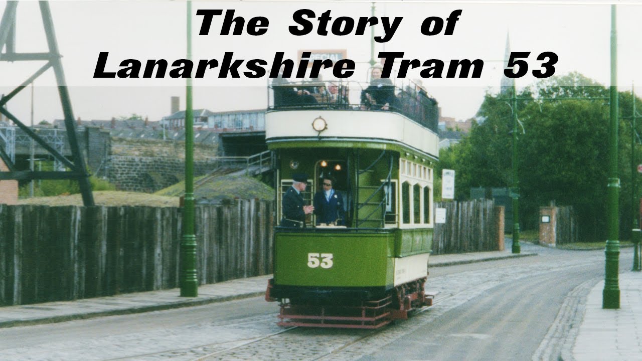 The Story of Lanarkshire Tram 53
