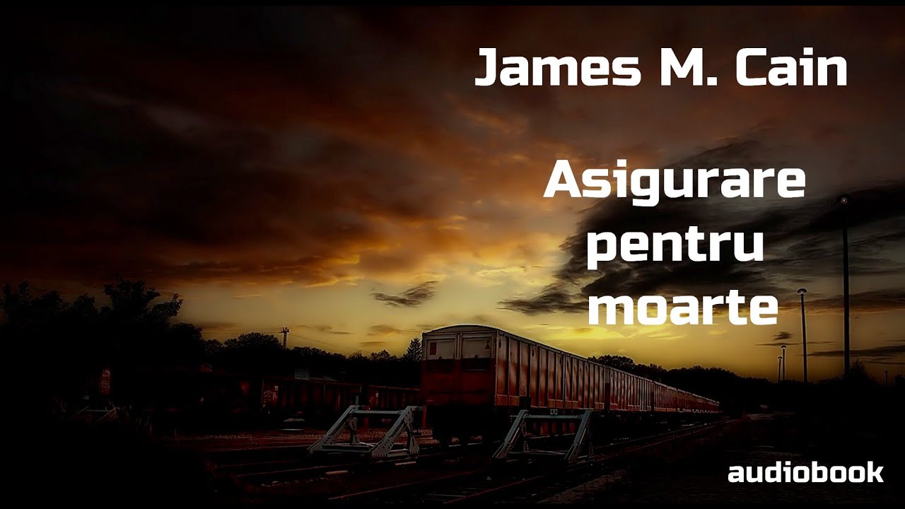 James M. Cain - Asigurare pentru moarte - 🎧 Audiobook