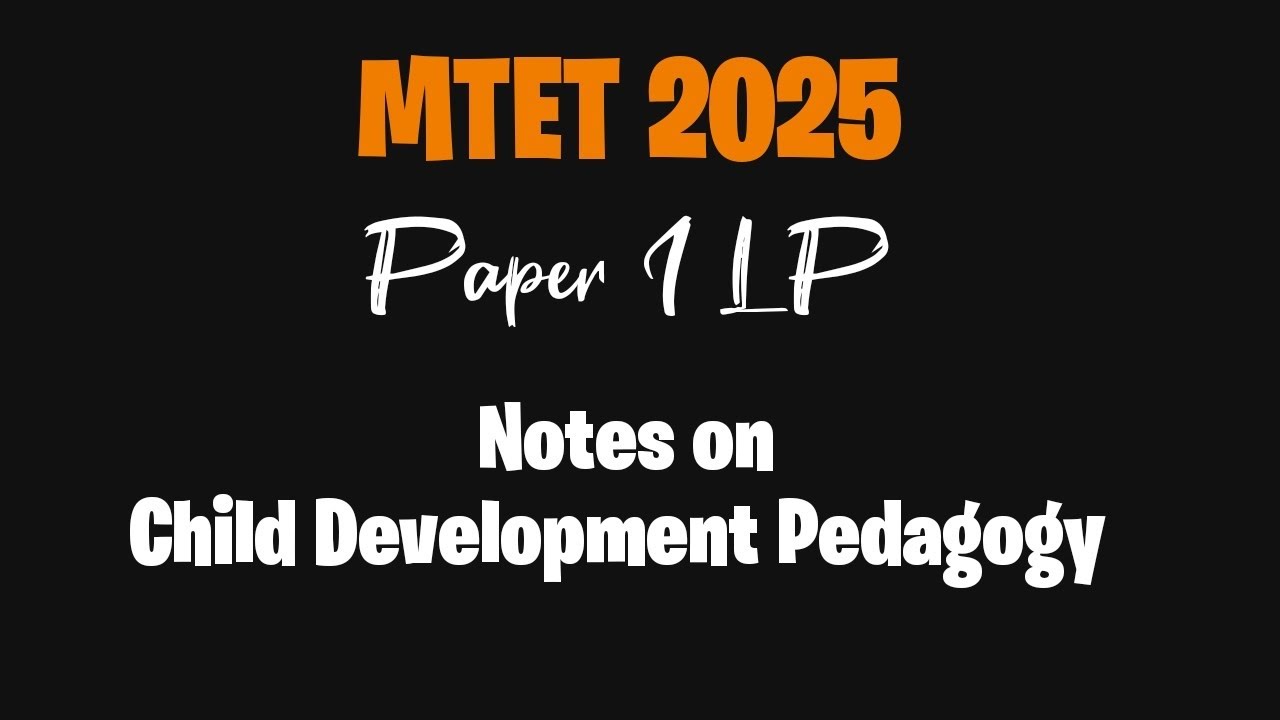 MTET 2025 Paper I LP Notes on Child Development Pedagogy