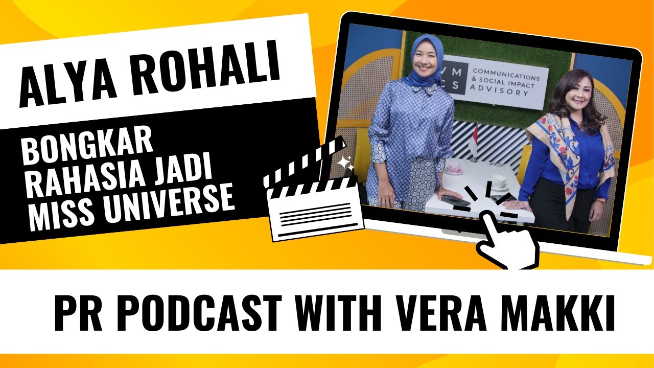PR Podcast Vera Makki | Alya Rohali: Bongkar Rahasia Jadi Miss Universe, Raih Mimpi dari Berkhayal