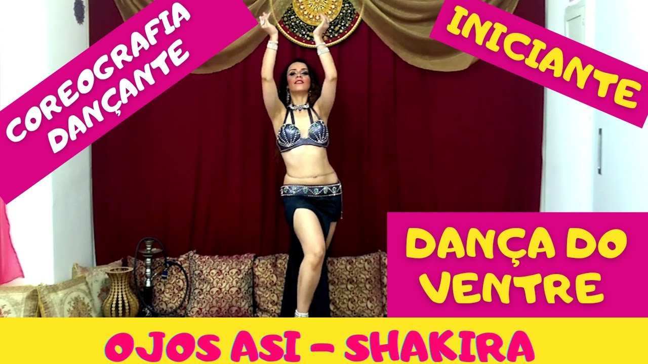 Ojos Asi - Shakira - COREOGRAFIA DANÇANTE -  Dança do ventre ONLINE GRÁTIS - INICIANTE