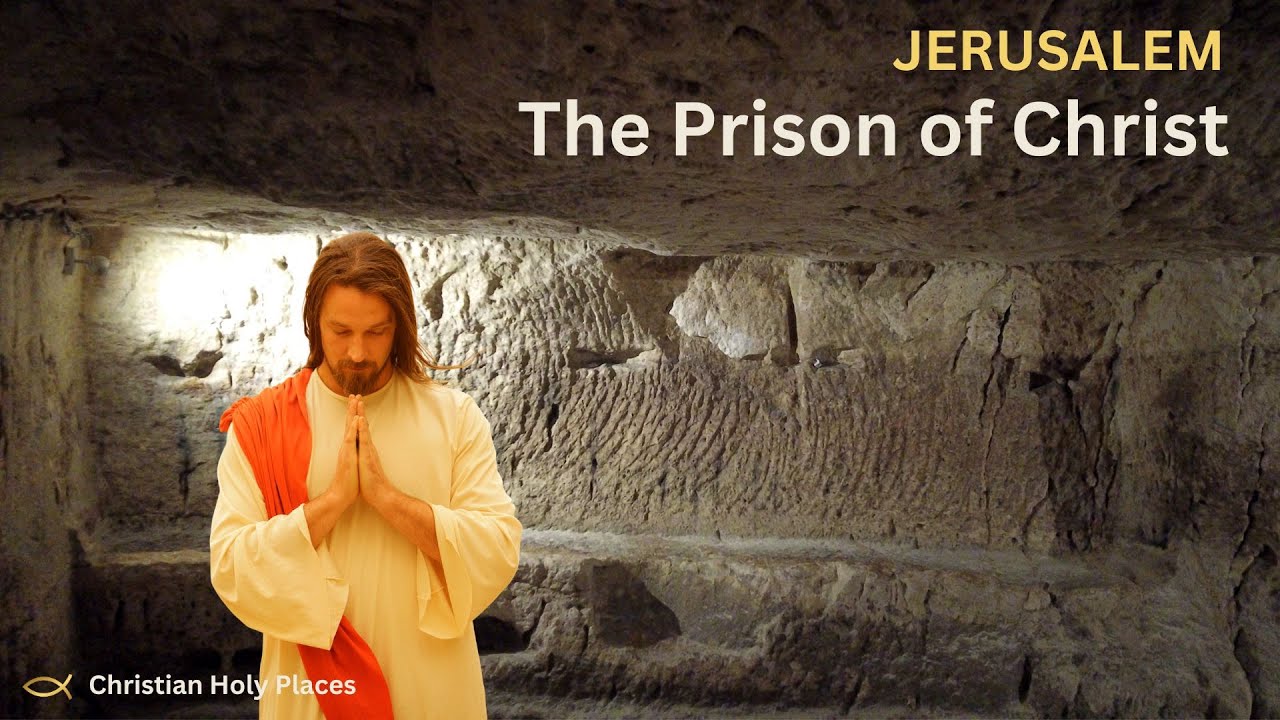 Jesus' Prison Before the Crucifixion – A Sacred Site in Jerusalem