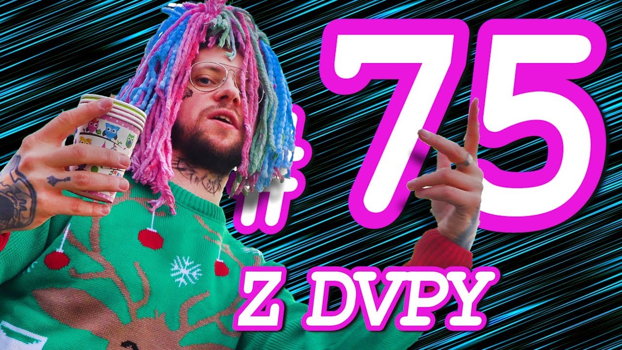 Z DVPY #75 - 4 Urodziny, Lil Peep vs Lil Pump, Kevin S, Roboty