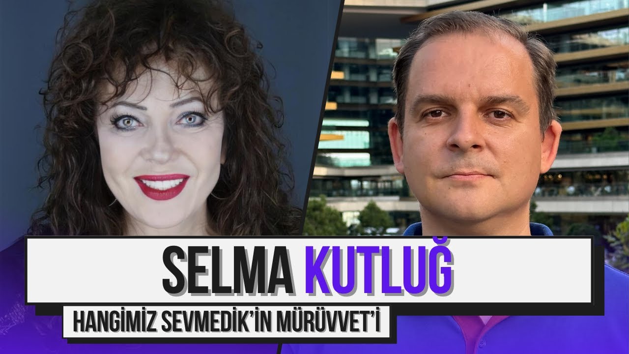 Hangimiz Sevmedik'in M&uuml;r&uuml;vvet'i Selma Kutluğ Anlatıyor! | İşte Hayat: Selma Kutluğ
