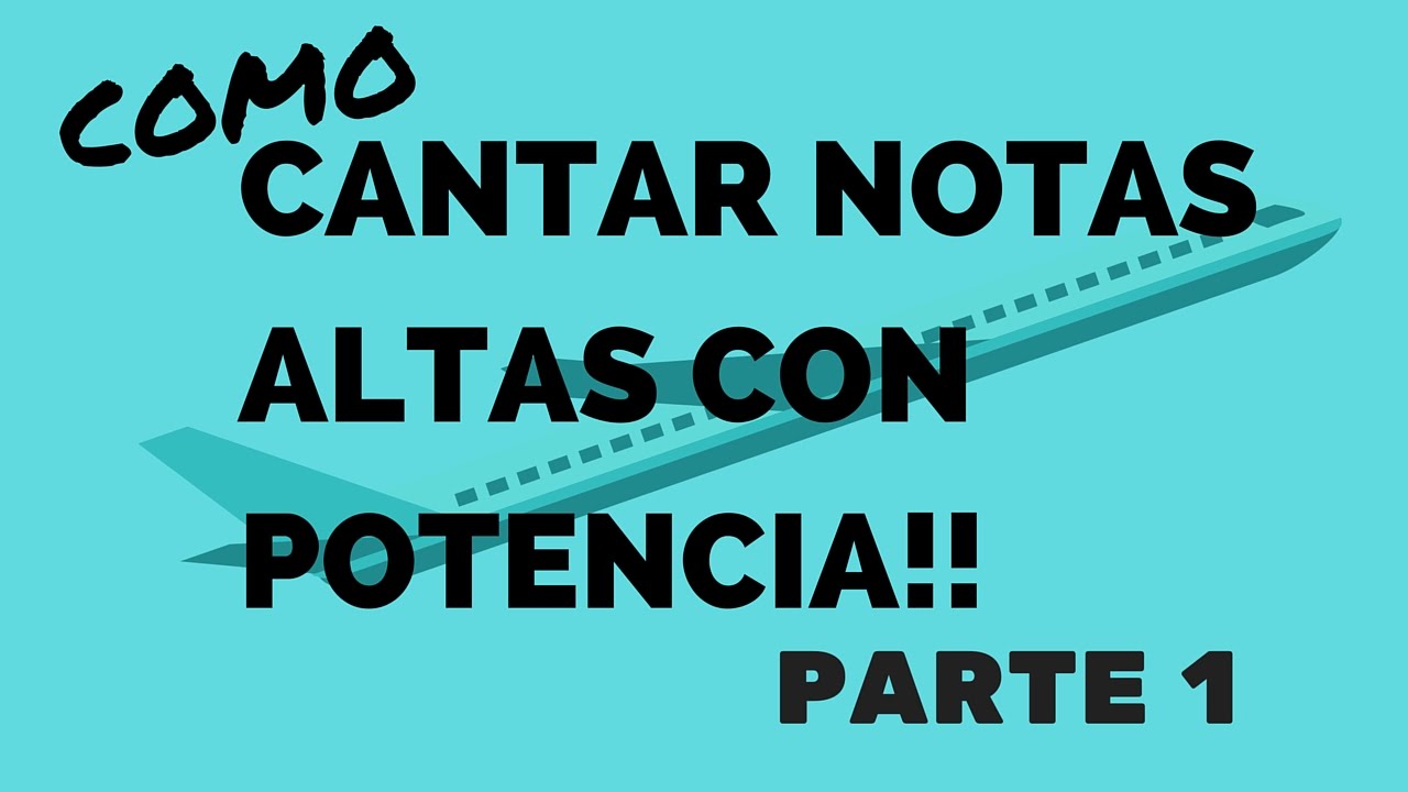COMO CANTAR NOTAS ALTAS CON POTENCIA PARTE 1