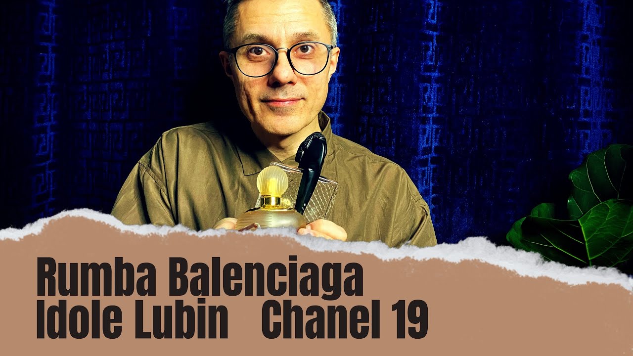 Три шедевра парфюмерии: Rumba, 19, Idol