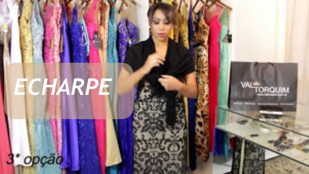 COMO USAR ECHARPE COM VESTIDO DE FESTA, VESTIDOS LONGOS, VESTIDO FESTA, ECHARPE/ site:valtorquim.com