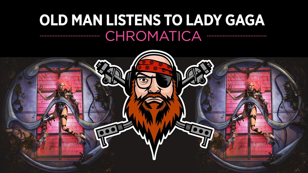 Old Man Listens To LADY GAGA | Chromatica [REACTION TO FULL ALBUM]