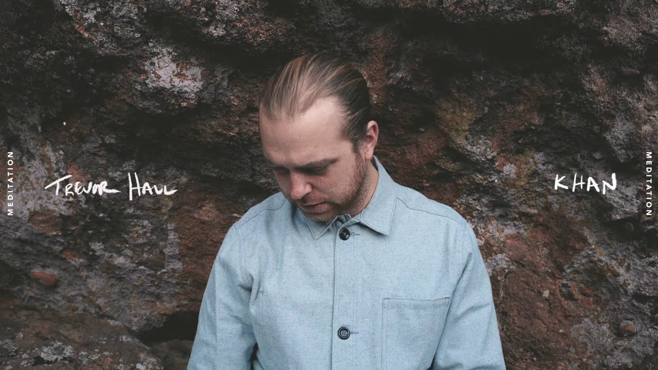 Trevor Hall - khan