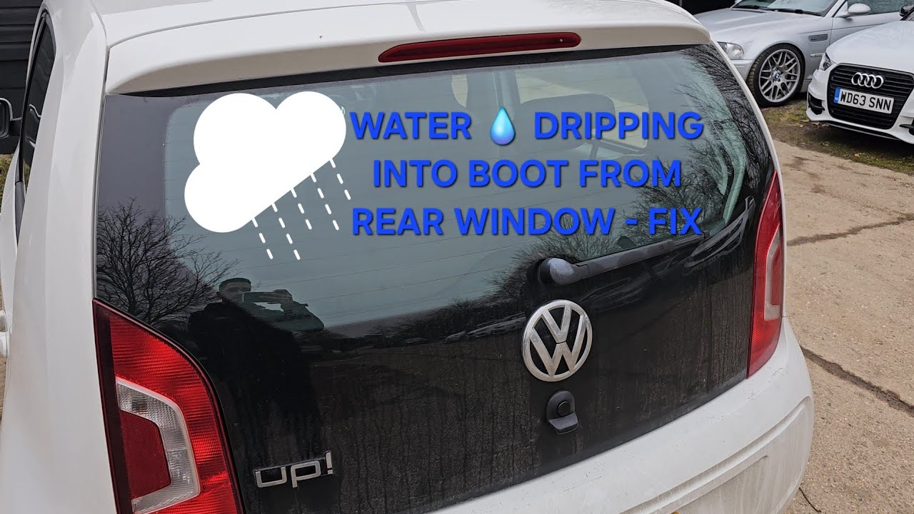 VW UP! - Seat Mii - Skoda Citigo - Water dripping into boot inside rear glass - FIX