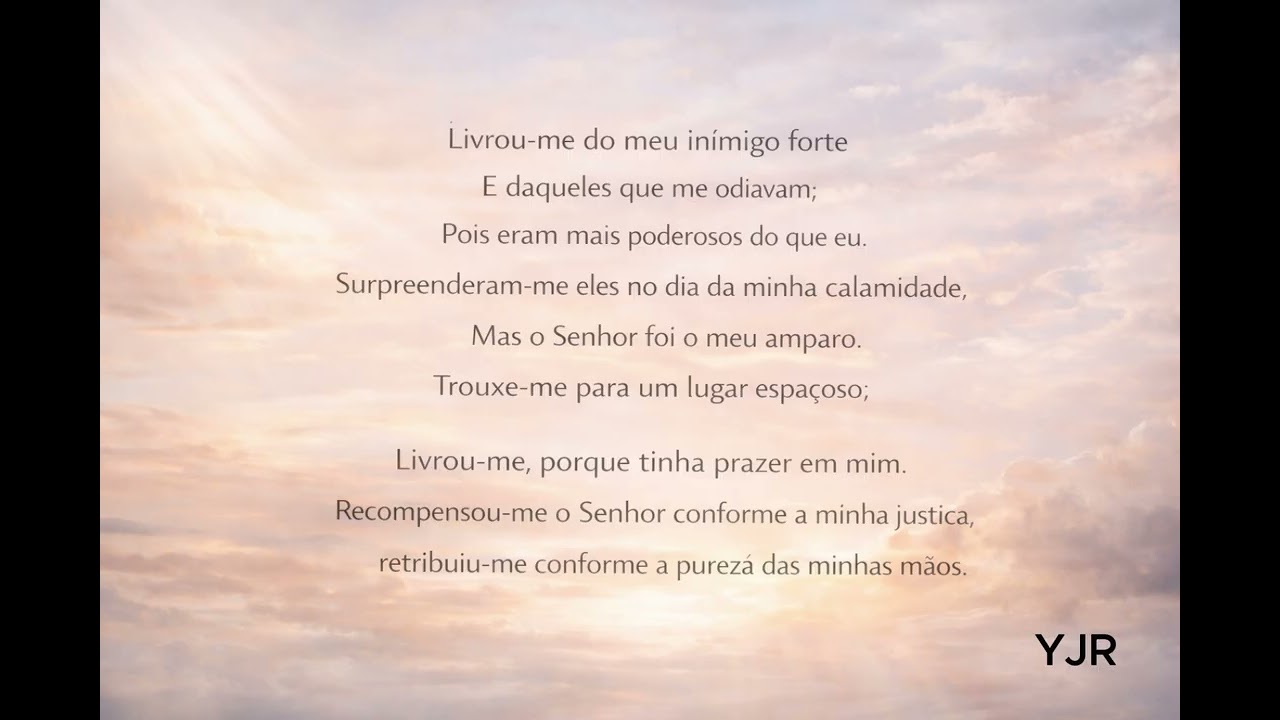 Salmo  18:11-20 - Ele veio com poder
