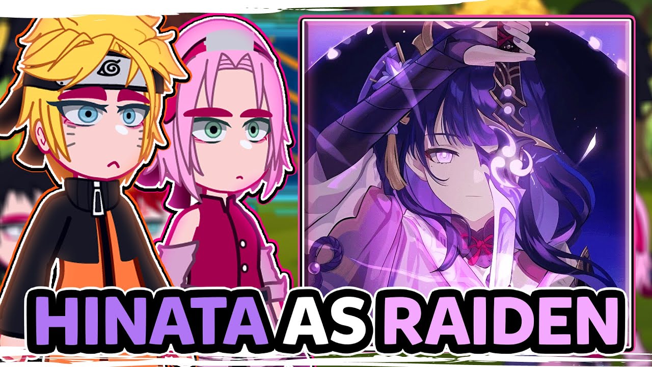 ||Naruto and his friends reacting to HINATA AS RAIDEN SHOGUN|| \\🇧🇷/🇺🇲// ◆Bielly - Inagaki◆