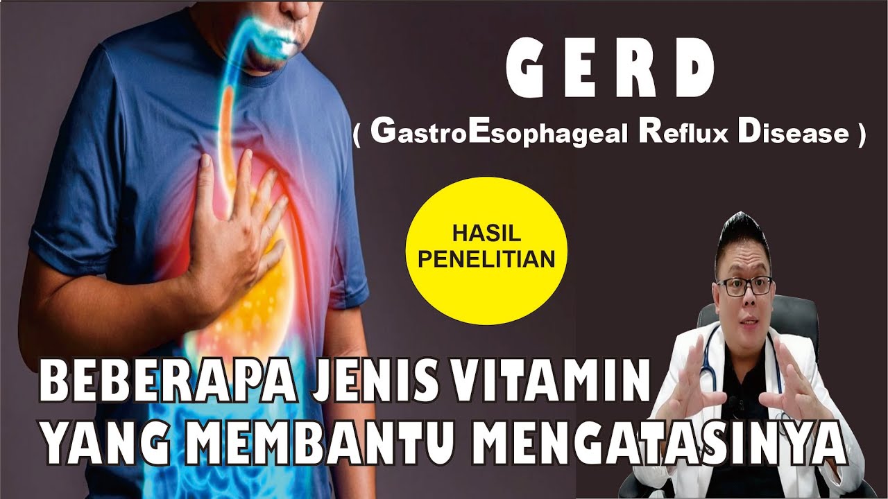 GERD............ VITAMIN INI BISA MEMBANTU MENGATASINYA
