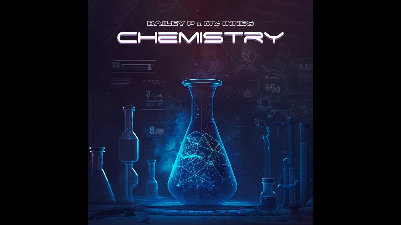 Bailey P x Mc Innes - Chemistry (Lyric Video)