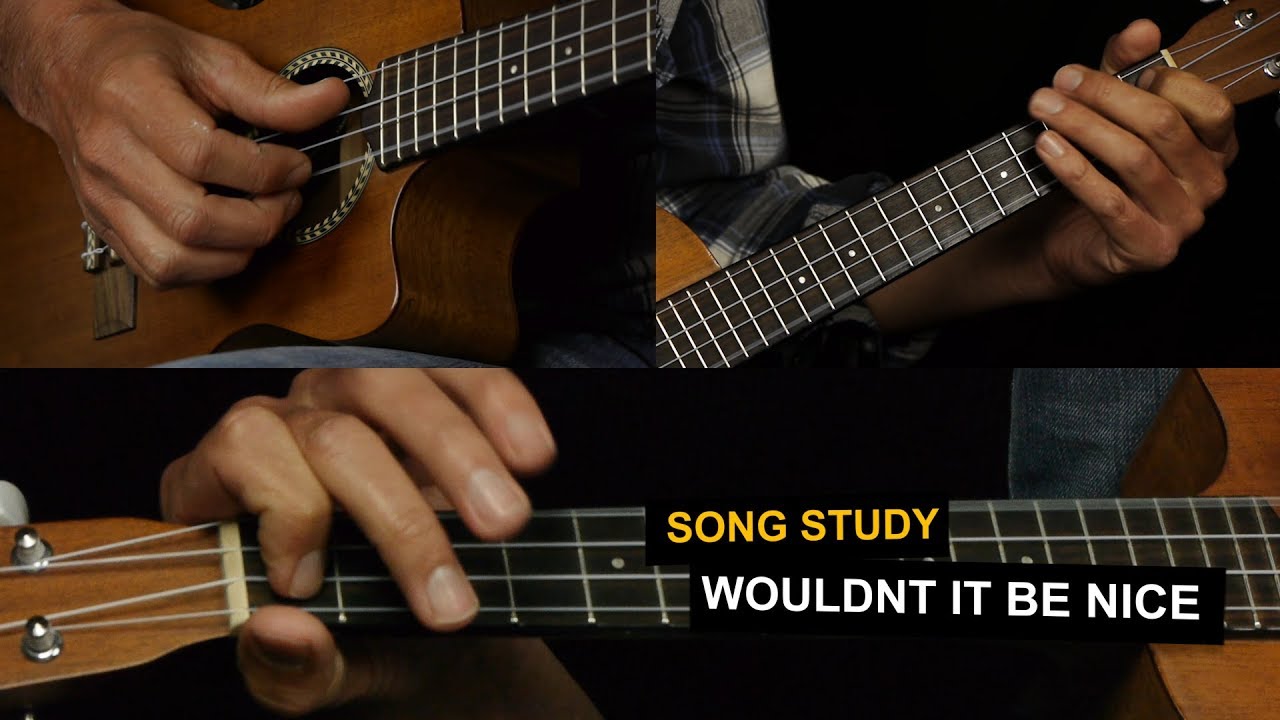 Wouldn't It Be Nice ukulele lesson - Beach Boys - All Parts
