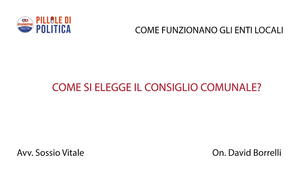 Pillole di Politica - Come funzionano gli enti locali -  Elezione del Consiglio Comunale