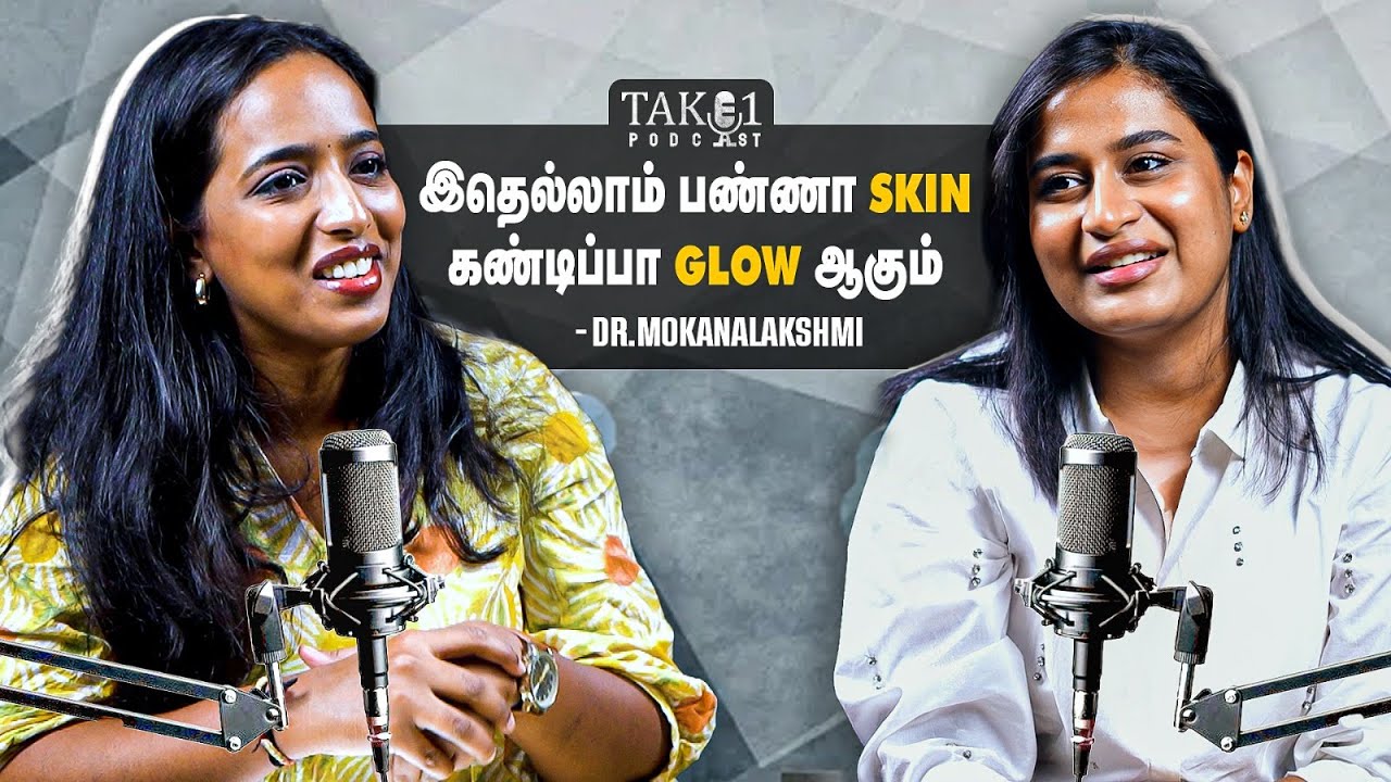 எந்த Type Skin-க்கு எந்த Product Use பண்ணலாம் - Dr Mokanalakshmi Explains | Take 1 Podcast