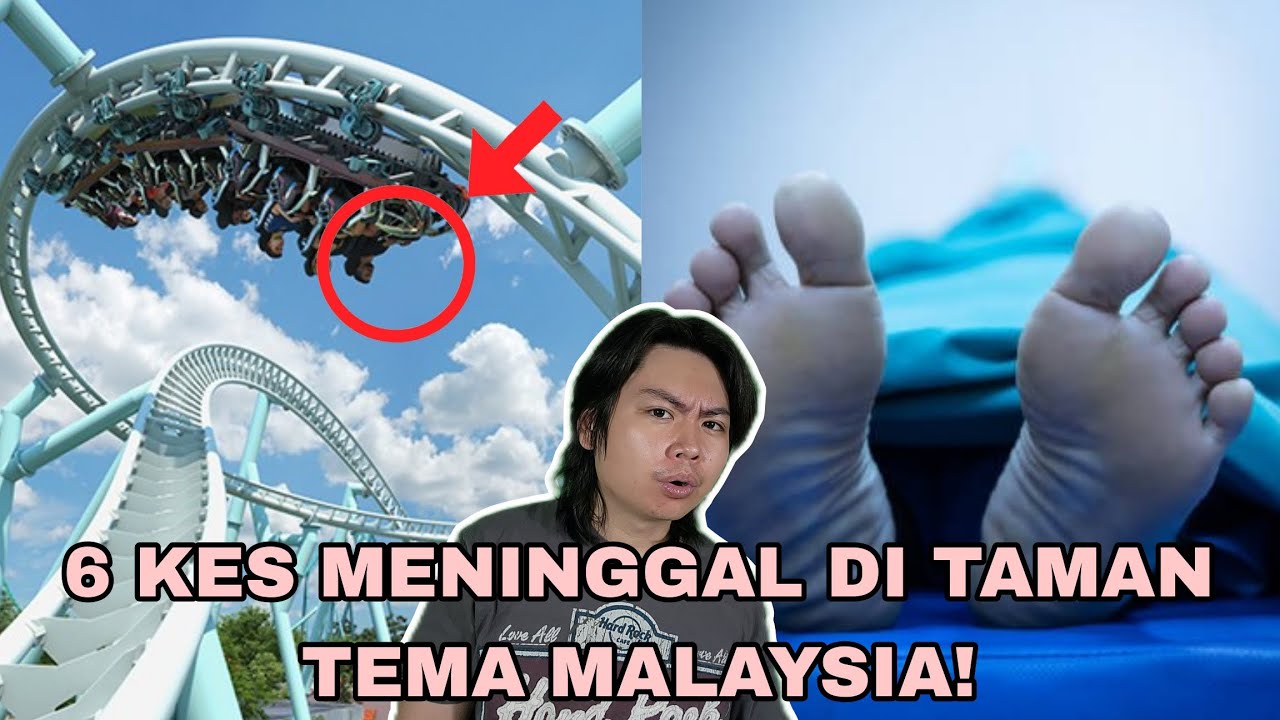 6 Kes Meninggal di Taman Tema Malaysia!
