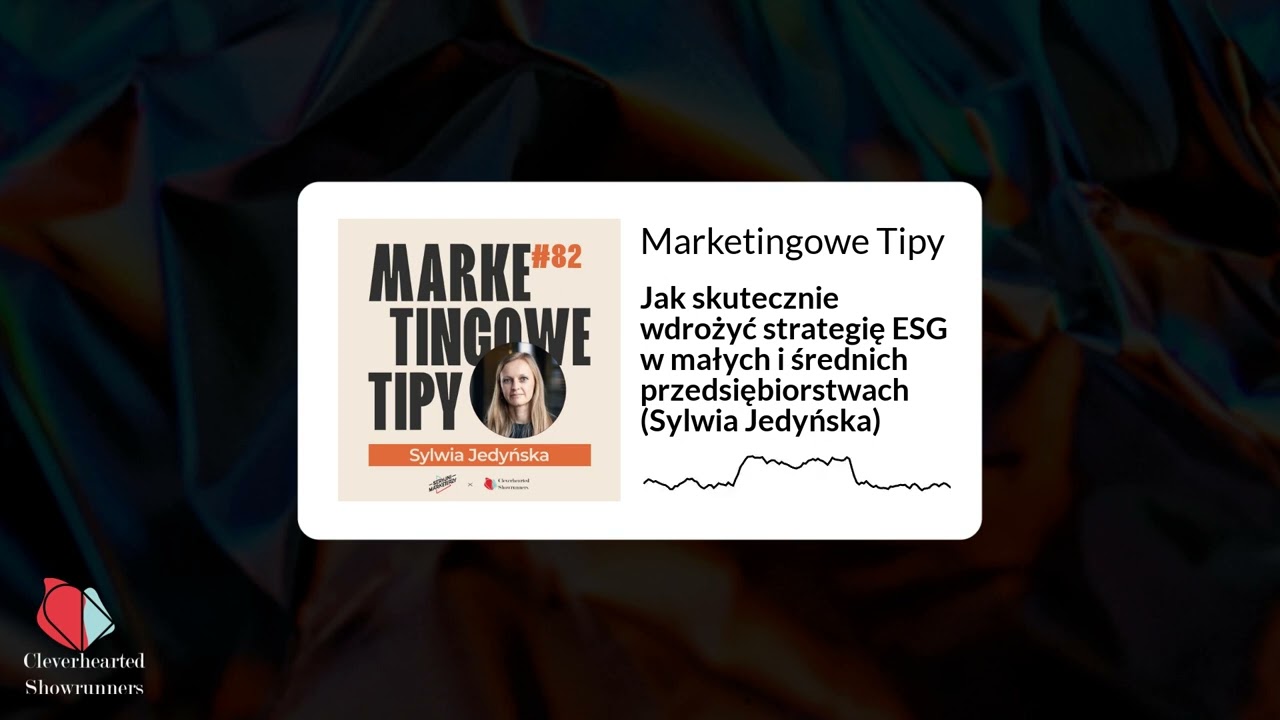 Jak skutecznie wdrożyć strategię ESG w małych i średnich przedsiębiorstwach (Sylwia Jedyńska) |...
