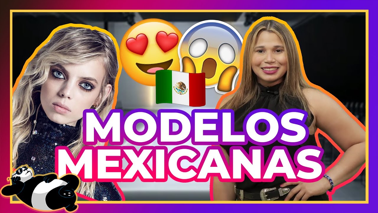 💃🏻 Las MODELOS MEXICANAS m&aacute;s famosas | PANDA KOOL