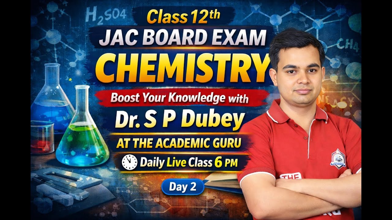 Class 12th Chemistry 🧪 JAC Board exam 🔥 AT The Acemic guru 👉🏻 By - Dr. SP Dubey sir #12th Day - 02