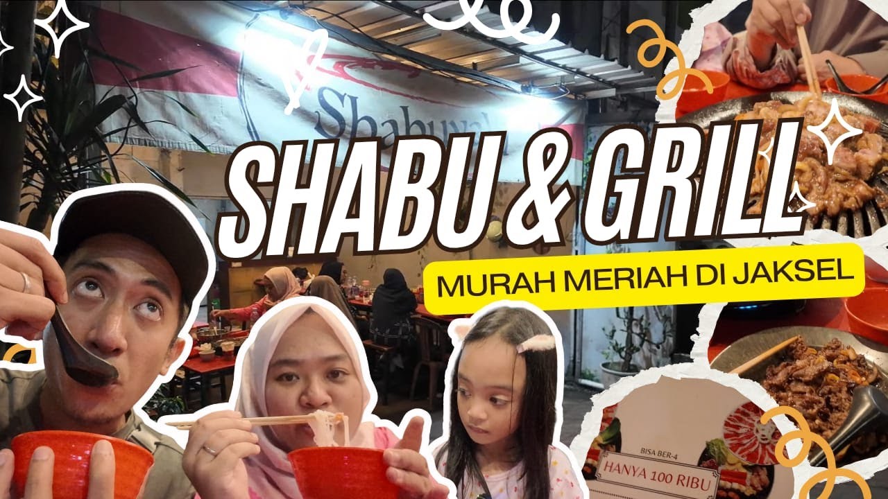 SHABU & GRILL MURAH DI JAKARTA SELATAN | 100 RIBU KENYANG BEREMPAT - FAVMILYDAILY