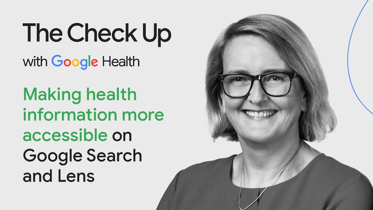 Making health information more accessible on Search & Lens | The Check Up ‘24 | Google for Health