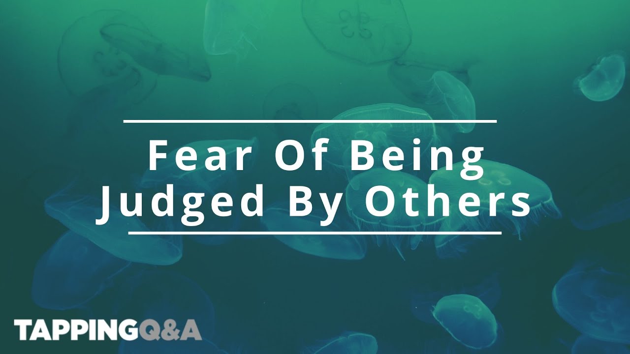 Tapping To Release The Fear Of Being Judged By Others / Gene Monterastelli