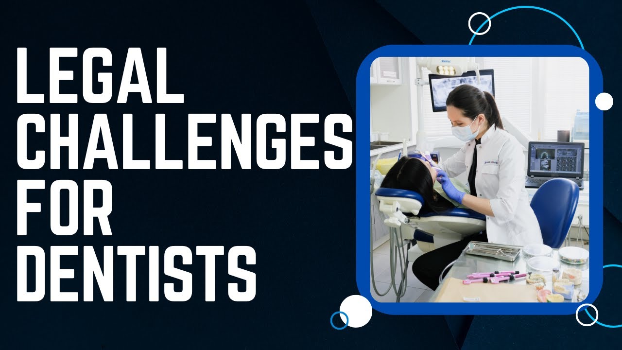 Dentist Legal Challenges