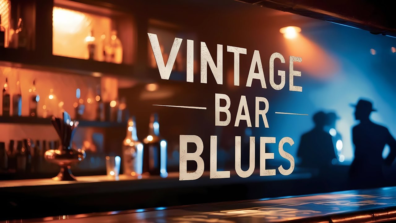 Vintage Bar Blues &ndash; Timeless Blues Melodies in a Classic Bar Atmosphere