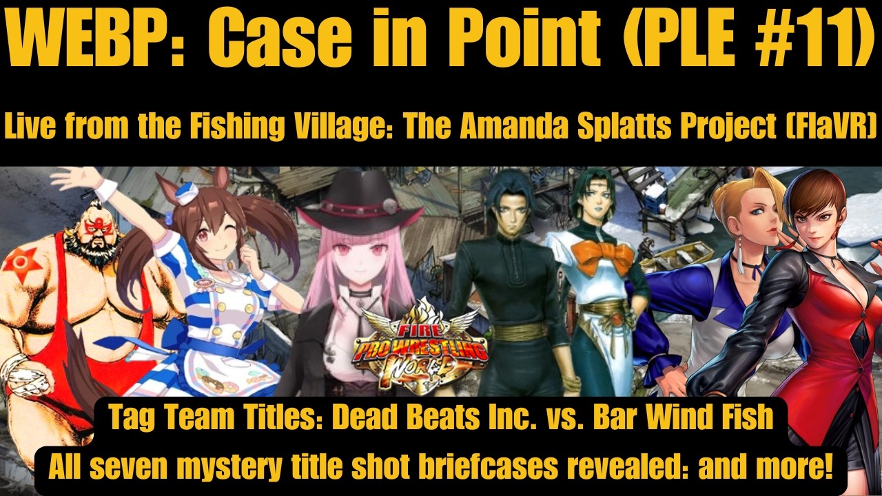 Case In Point: World Extreme Battle Pro (PLE #11)