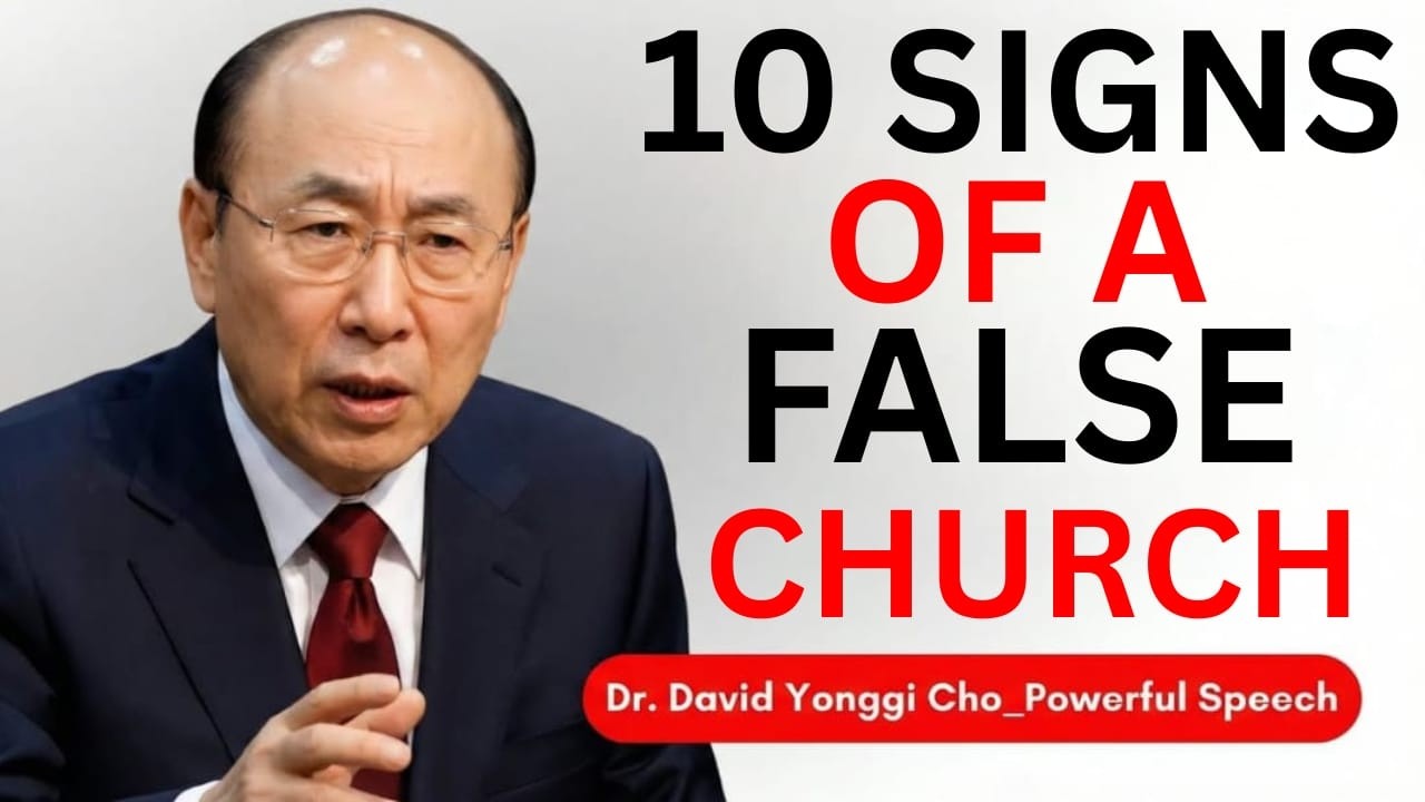 10 Signs of a False Church According to the Bible | Dr. David Yonggi Cho