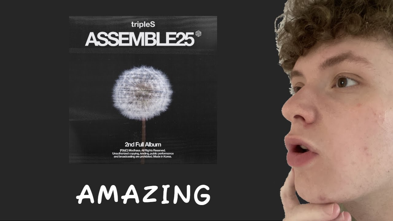 A SHOWCASE OF VERSATILITY! FIRST TIME REACTION TO tripleS(트리플에스) ASSEMBLE25 ALBUM