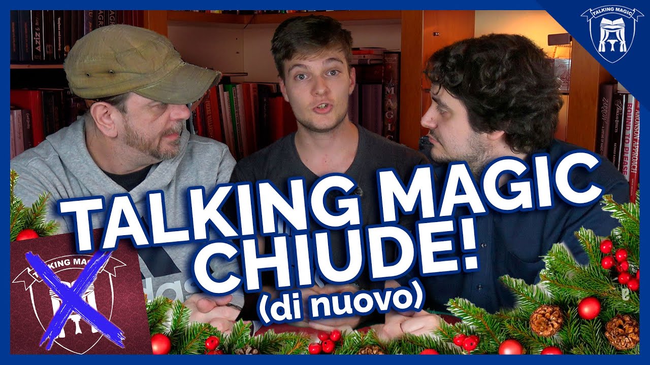 BASTA CHIUDIAMO (di nuovo)... - NOVIT&Agrave; TALKING MAGIC