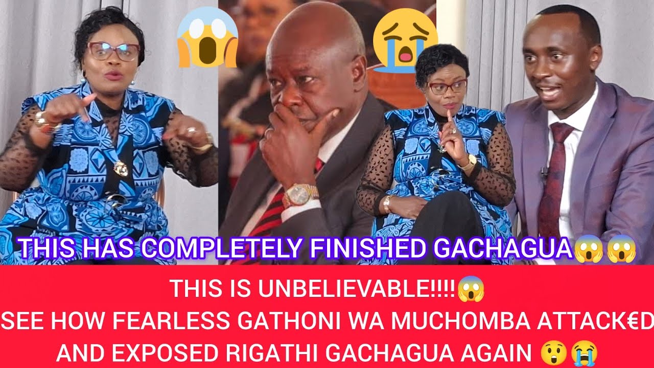 😱GATHONI WA MUCHOMBA KUHURA RIGATHI GACHAGUA NA GWAKIA MWAKI UNGI. 