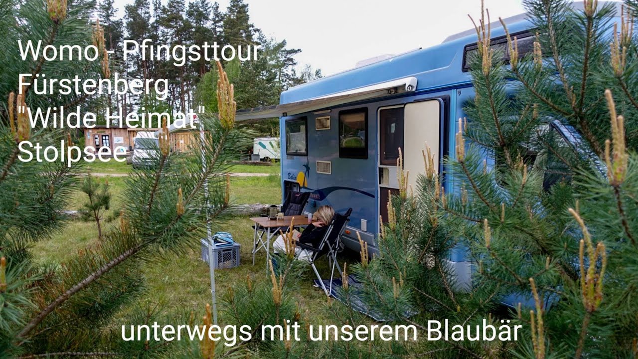 Womotour Pfingsten 2021... unterwegs mit unserem Blaubär... Fürstenberg, Wilde Heimat und Stolpsee
