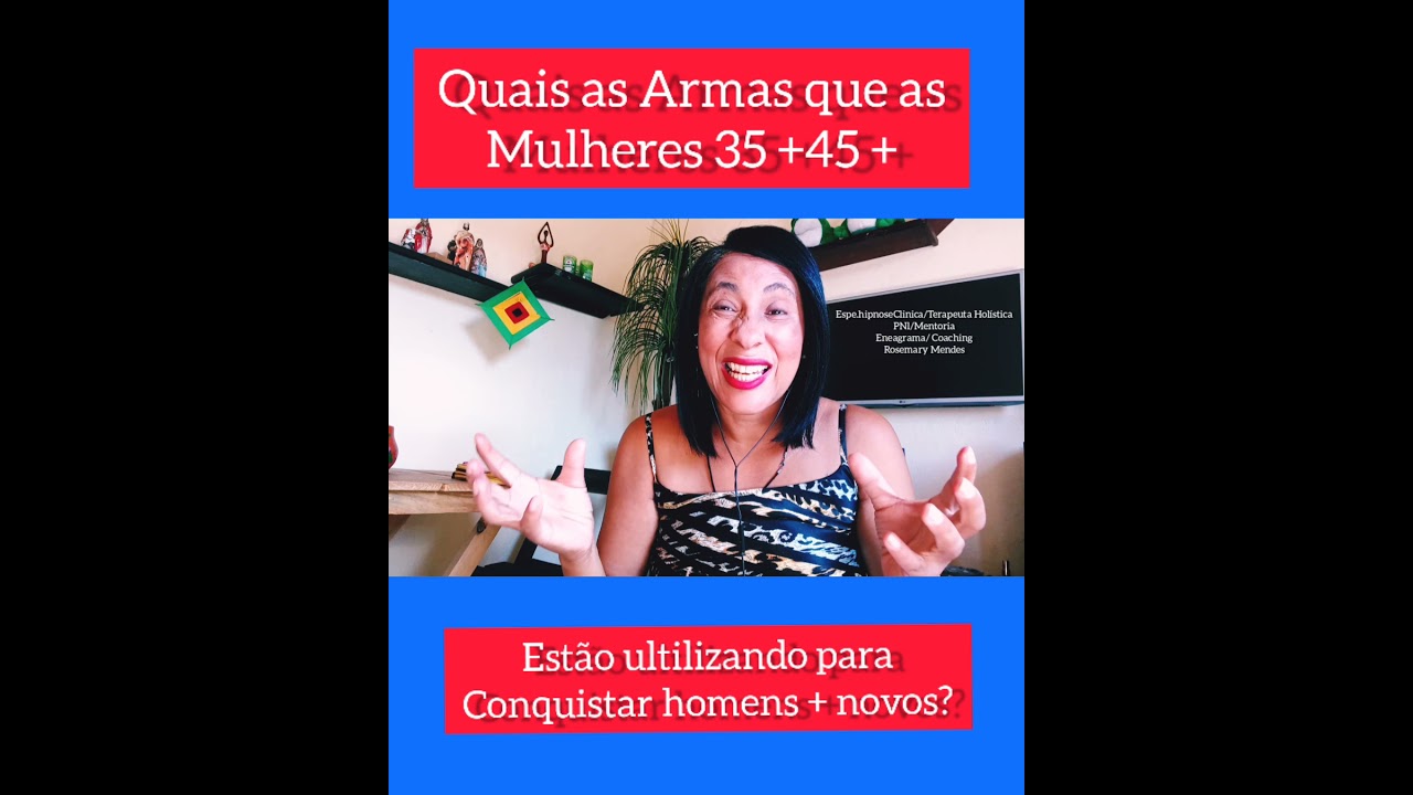 QUAIS AS ARMAS QUE AS MULHERES35/45 + EST&Atilde;O ULTILIZANDO,PARA CONQUISTAR HOMEM MAIS NOVO?