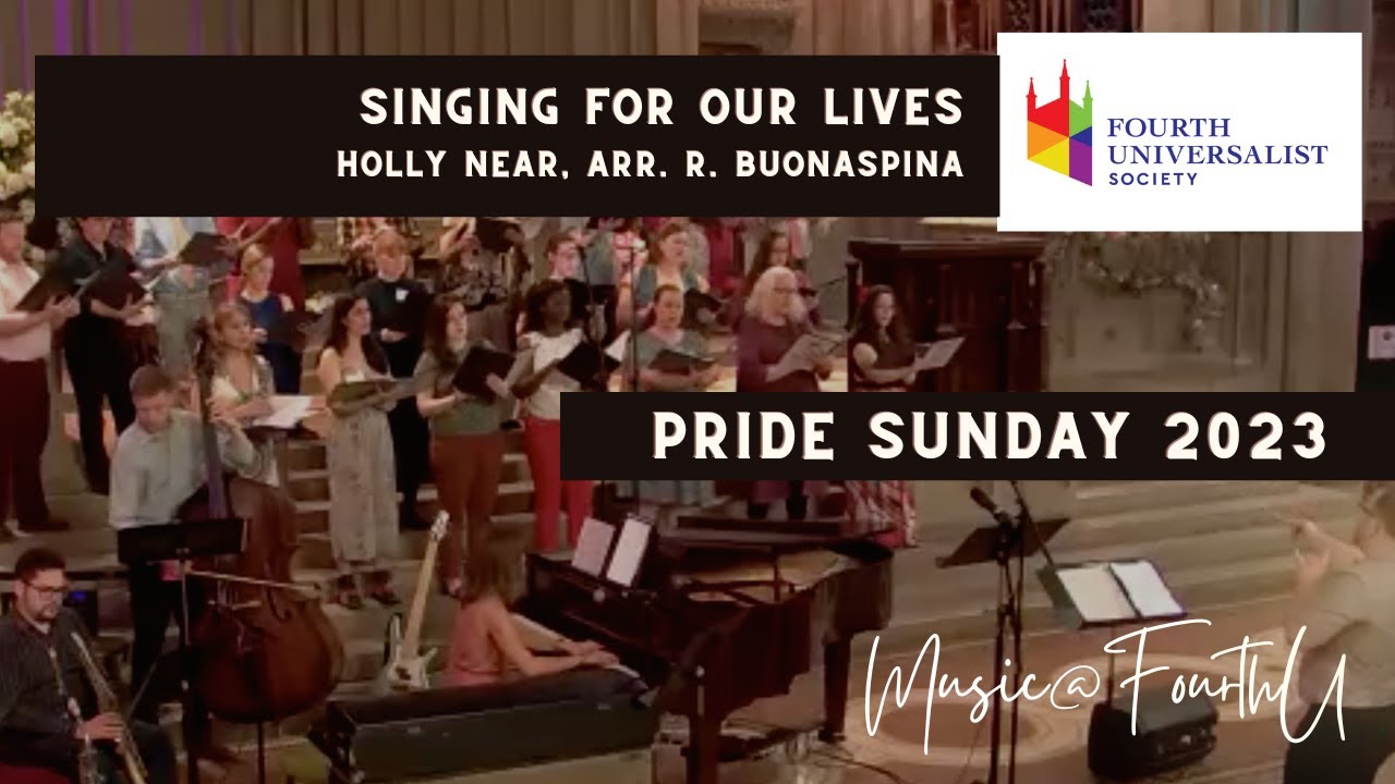 Singing for Our Lives — Holly Near, Arr. R. Buonaspina —  Music@FourthU, Pride Sunday Service 2023
