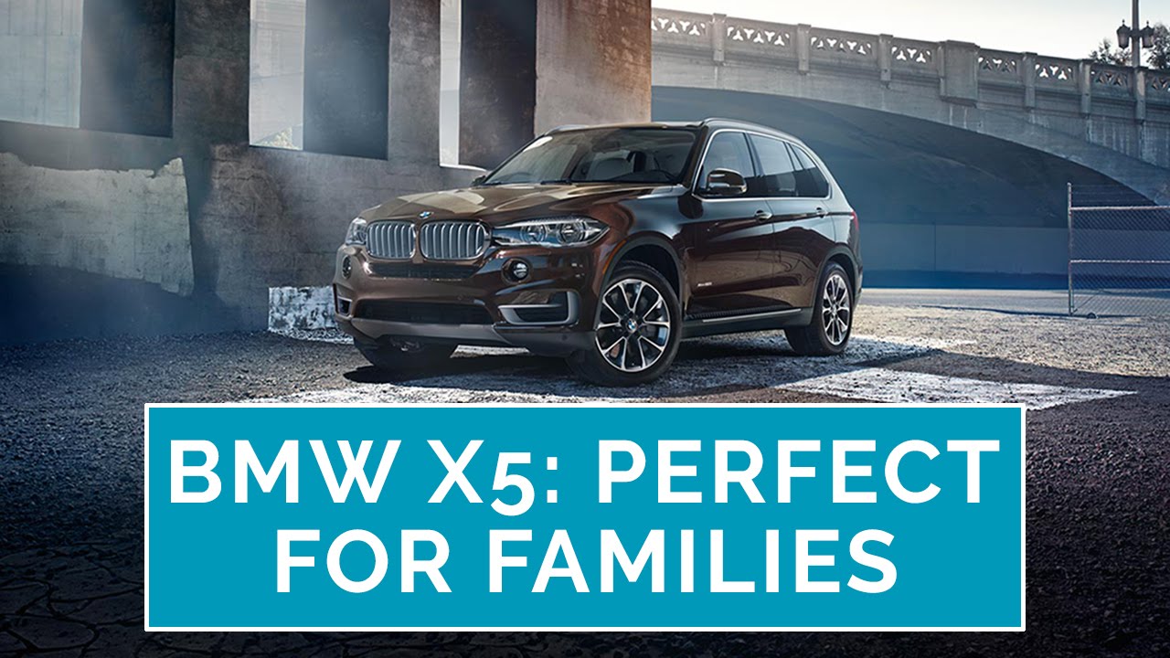 2016 BMW X5: Why It's the Perfect Family Vehicle
