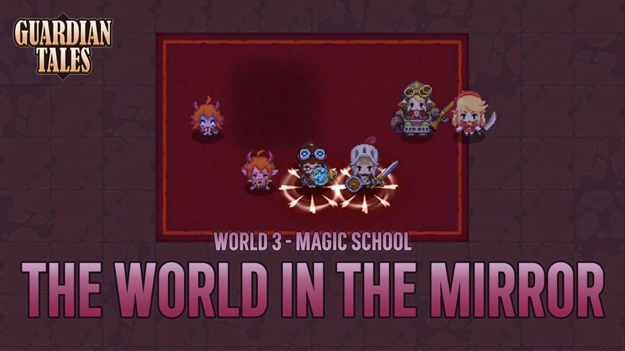 World 3 Side Stage: The World in the Mirror【Guardian Tales】